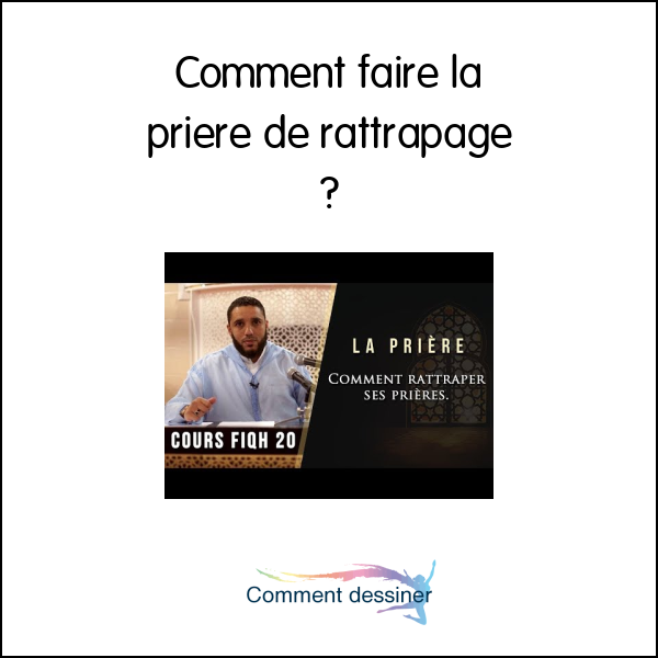 Comment faire la priere de rattrapage